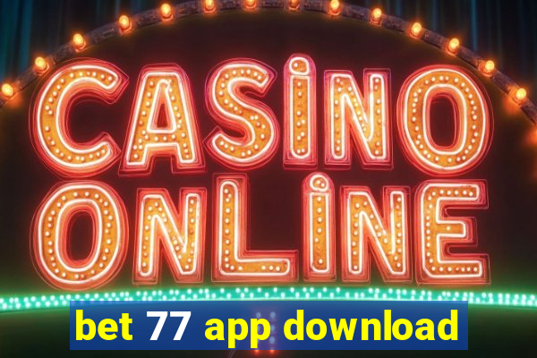 bet 77 app download